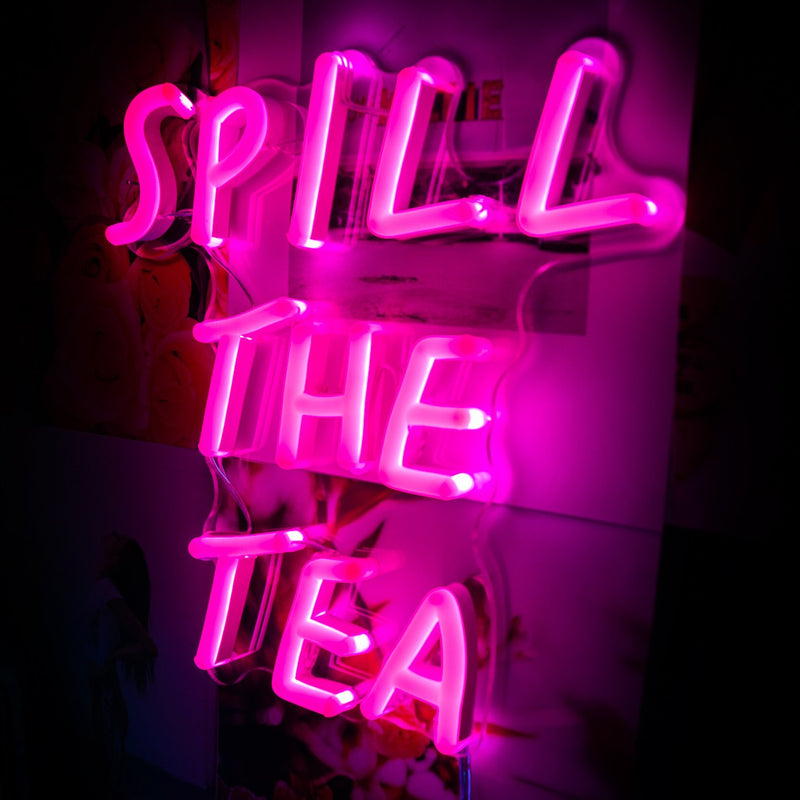 Spill The Tea Neon Sign