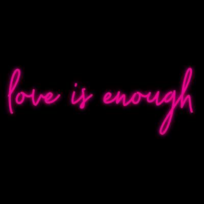 Custom Neon | love is enough