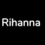 Custom Neon | Rihanna