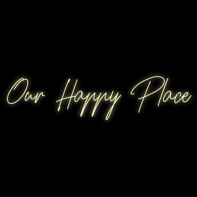 Custom Neon | Our Happy Place