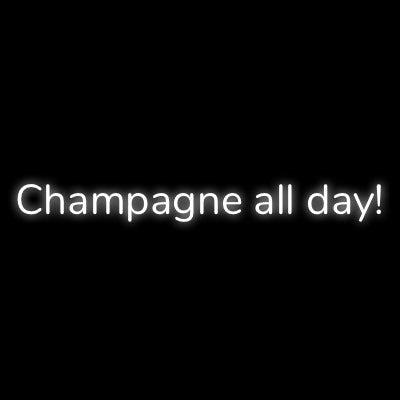 Custom Neon | Champagne all day!
