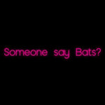 Custom Neon | Someone say Bats?