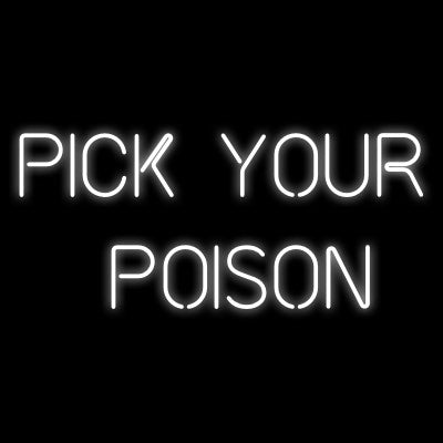 Custom Neon | Pick your
 Poison