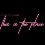 Custom Neon | This is the place