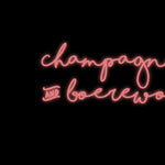 Custom Neon | Champagne 
& Boerewors