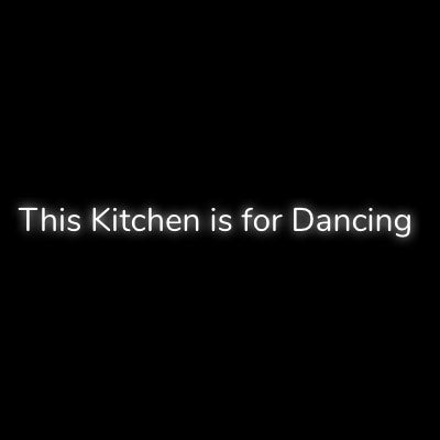 Custom Neon | This Kitchen is for Dancing