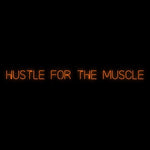 Custom Neon | Hustle for the Muscle