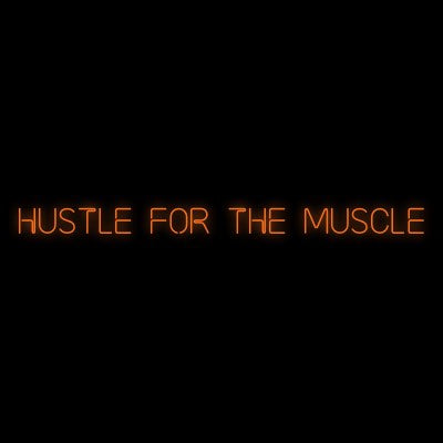Custom Neon | Hustle for the Muscle