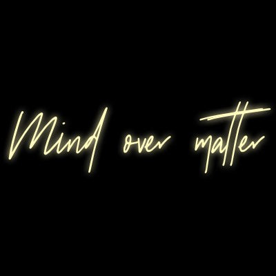 Custom Neon | Mind over matter