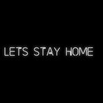 Custom Neon | Lets stay home