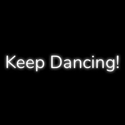 Custom Neon | Keep Dancing!