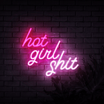 Hot Girl Sh*t Neon Sign