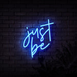 Just Be Neon Sign