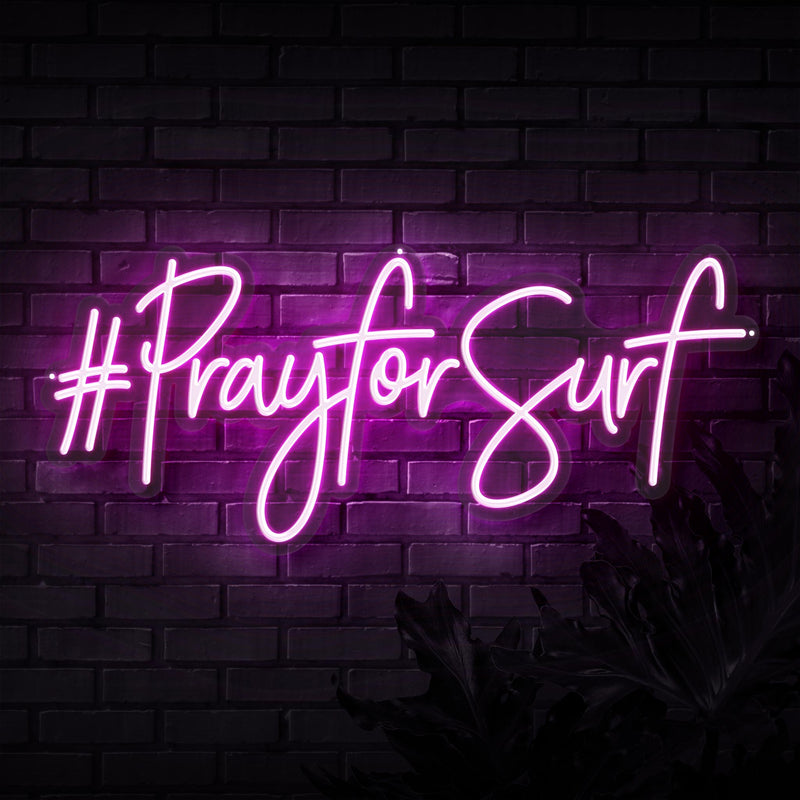 Pray For Surf Neon Sign