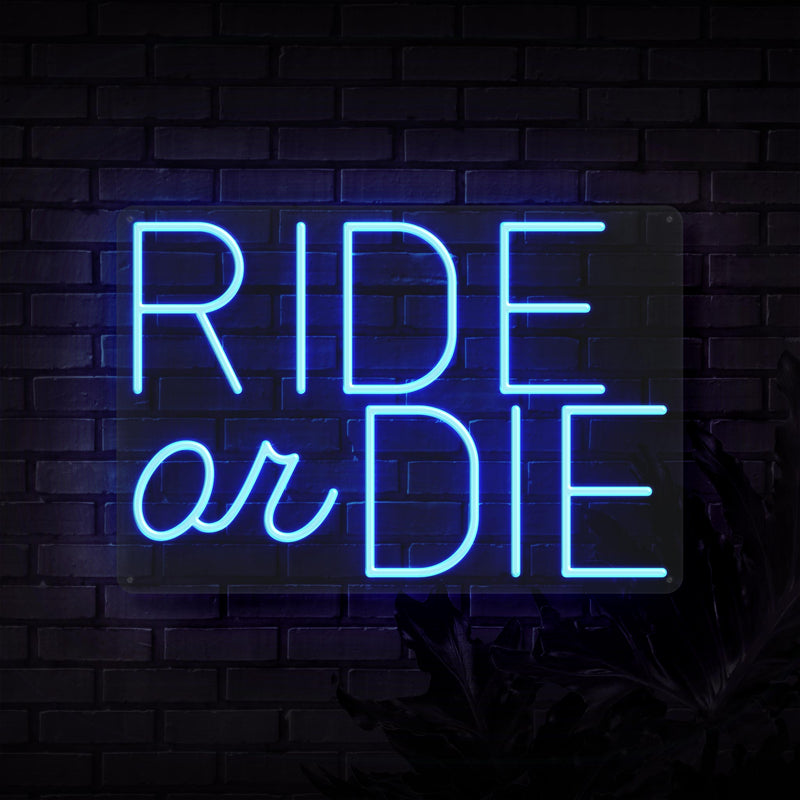 Ride Or Die Neon Sign