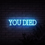 You Died Neon Sign