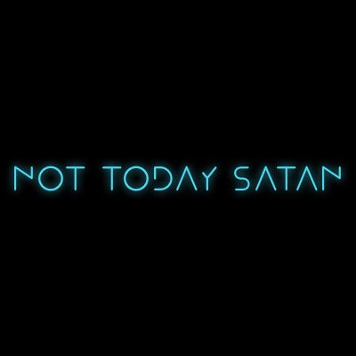 Custom Neon | Not Today Satan