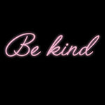 Custom Neon | Be kind