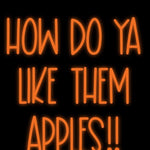 Custom Neon | How do ya
like them
apples!!
