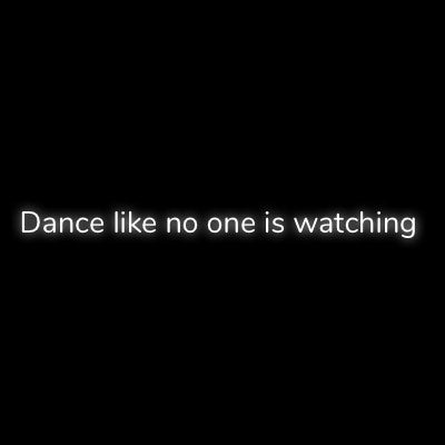 Custom Neon | Dance like no one is watching