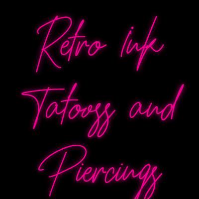 Custom Neon | Retro Ink
Tatooss and
Piercings