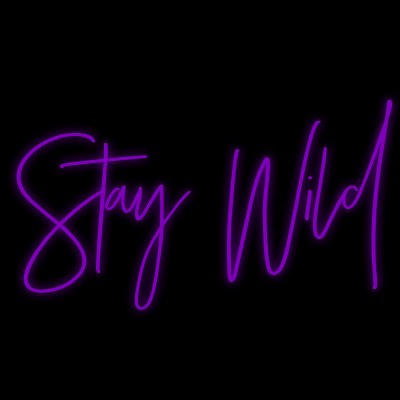 Custom Neon | Stay Wild
